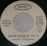 7inch Vinyl Single - Johnny Paycheck - Someone To Give My Love To