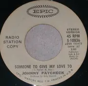 7inch Vinyl Single - Johnny Paycheck - Someone To Give My Love To