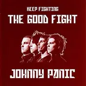 JOHNNY PANIC - The Good Fight