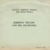 Johnny Pecon And His Orchestra - Big Bang Polka / Little Johnny Polka