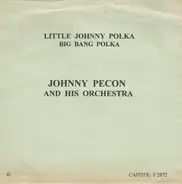 Johnny Pecon and His Orchestra - Big Bang Polka / Little Johnny Polka