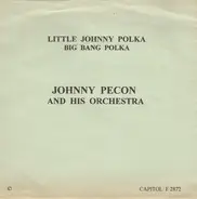 Johnny Pecon and His Orchestra - Big Bang Polka / Little Johnny Polka