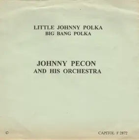 Johnny Pecon And His Orchestra - Big Bang Polka / Little Johnny Polka