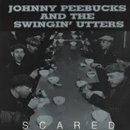 Johnny Peebucks And Swingin' Utters - Scared