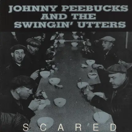 Johnny Peebucks And Swingin' Utters - Scared
