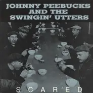 Johnny Peebucks And Swingin' Utters - Scared