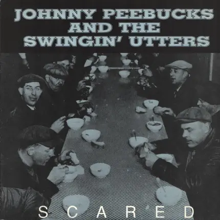 Johnny Peebucks And Swingin' Utters - Scared