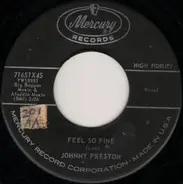 Johnny Preston - Feel So Fine / I'm Starting To Go Steady