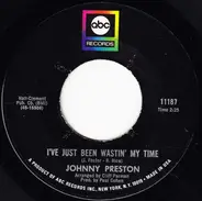 Johnny Preston - I've Just Been Wastin' My Time