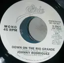 7inch Vinyl Single - Johnny Rodriguez - Down On The Rio Grande