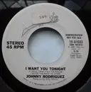 7inch Vinyl Single - Johnny Rodriguez - I Want You Tonight