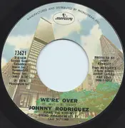 7inch Vinyl Single - Johnny Rodriguez - We're Over