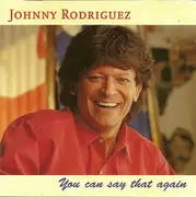 CD - Johnny Rodriguez - You Can Say That Again