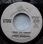 7inch Vinyl Single - Johnny Rodriguez - I Want You Tonight