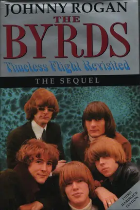 Johnny Rogan - The Byrds: Timeless Flight Revisited - The Sequel