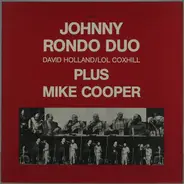 Johnny Rondo Duo Plus Mike Cooper - Johnny Rondo Duo David Holland/Lol Coxhill Plus Mike Cooper