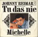 7inch Vinyl Single - Johnny Reimar - Tu Das Nie (One, Two, Three) - Mono