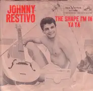 Johnny Restivo - The Shape I'm In / Ya Ya