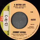 7inch Vinyl Single - Johnny Rivers - A Better Life / Right Relations