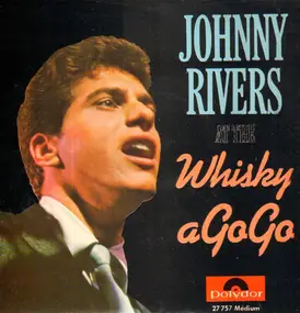 Johnny Rivers - At The Whiskey-A-Go-Go