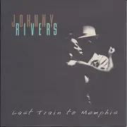CD - Johnny Rivers - Last Train To Memphis
