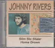 Johnny Rivers - Slim Slo Slider / Home Grown