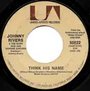 7inch Vinyl Single - Johnny Rivers - Think His Name
