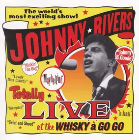 Johnny Rivers - Totally Live At The Whisky À Go Go