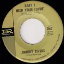 7inch Vinyl Single - Johnny Rivers - Baby I Need Your Lovin' / The Tracks Of My Tears
