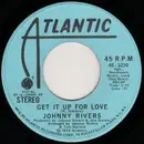 7inch Vinyl Single - Johnny Rivers - Get It Up For Love - Promo