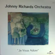 Johnny Richards Orchestra - Je Vous Adore