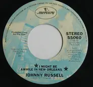 Johnny Russell - I Might Be A While In New Orleans