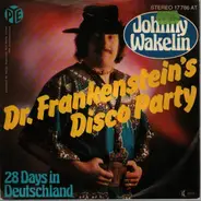 Johnny Wakelin - Dr. Frankenstein's Disco Party / 28 Days In Deutschland
