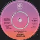 7inch Vinyl Single - Johnny Wakelin - Afro Afrique - Company Sleeve