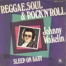 7inch Vinyl Single - Johnny Wakelin - Reggae, Soul & Rock'N'Roll