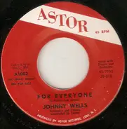 Johnny Wells - For Everyone / There's No Forgetting You