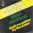 7inch Vinyl Single - Johnny Williams - Slow Motion (Part 1)