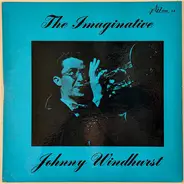 Johnny Windhurst - The Imaginative