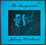 LP - Johnny Windhurst - The Imaginitive - Mono