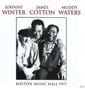 Johnny Winter , James Cotton , Muddy Waters - Boston Music Hall 1977