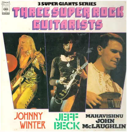 Johnny Winter / Jeff Beck / John McLaughlin - Three Super Rock Guitarists