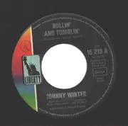 7inch Vinyl Single - Johnny Winter - Rollin and Tumblin / Bad Luck and trouble