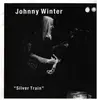 12inch Vinyl Single - Johnny Winter - Silver Train - White labels copy nr. 148/200