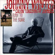 Johnny Winter with Calvin Johnson - Raw To The Bone