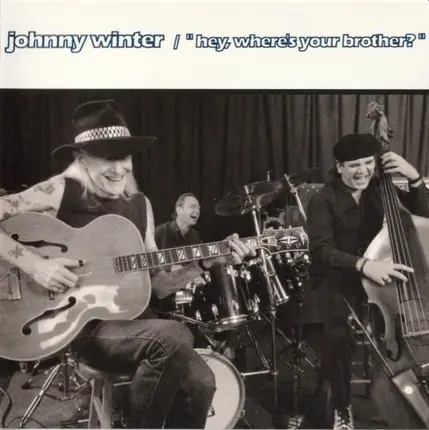 Johnny Winter - Hey Where's Your Brother?