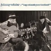 CD - Johnny Winter - Hey, Where's Your Brother?