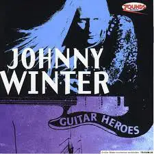 Johnny Winter - Guitar Heroes Vol.6