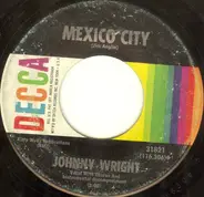 Johnny Wright - Mexico City / Hello Vietnam