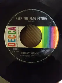 JOHNNY WRIGHT - Keep The Flag Flying / You're Over There (And I'm Over Here)