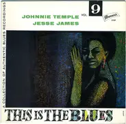Johnny Temple , Jesse James - This Is The Blues - Vol. 9
